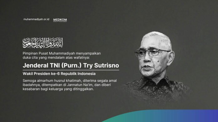Pimpinan Pusat Muhammadiyah Sampaikan Duka atas Wafatnya Try Sutrisno. Image: Web Resmi Muhammadiyah