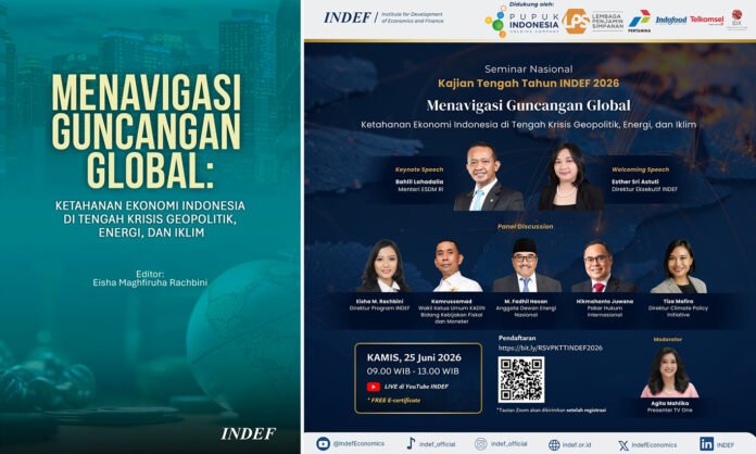 Seminar Nasional Kajian Tengah Tahun 2026 bertema "Menavigasi Guncangan Global" yang digelar INDEF. (Dok. INDEF)